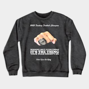 Winning isn't everything It's the thing your team doesn't do Crewneck Sweatshirt